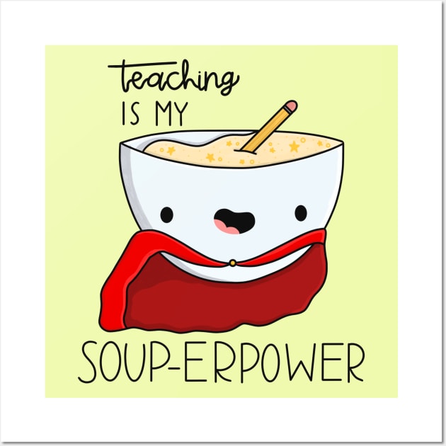 Teaching Is My Superpower Wall Art by Sofia Sava